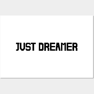 just dreamer Posters and Art